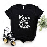 Black Girl Magic Print Women tshirt Cotton Casual Funny t shirt Gift Lady Yong Girl Top Tee 6 Color A-1082