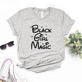 Black Girl Magic Print Women tshirt Cotton Casual Funny t shirt Gift Lady Yong Girl Top Tee 6 Color A-1082